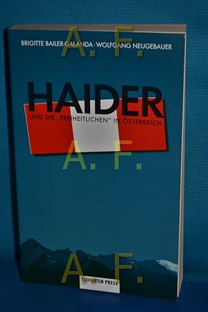 Bild des Verkufers fr Haider und die "Freiheitlichen" in sterreich. Brigitte Bailer-Galanda , Wolfgang Neugebauer / Antifa-Edition zum Verkauf von Antiquarische Fundgrube e.U.