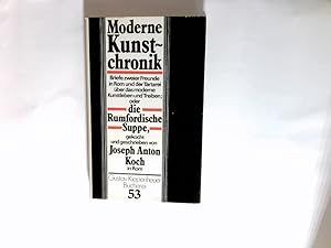 Immagine del venditore per Moderne Kunstchronik : Briefe zweier Freunde in Rom u.d. Tartarei ber d. moderne Kunstleben u. Treiben oder d. Rumford. Suppe. gekocht u. geschrieben von Joseph Anton Koch in Rom. [Hrsg. u. erl. von Hilmar Frank venduto da Antiquariat Buchhandel Daniel Viertel