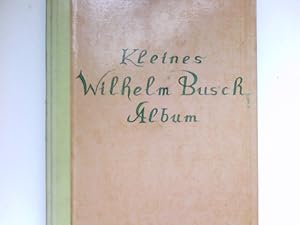 Kleines Wilhelm-Busch-Album : Sammlung lustiger Bildergeschichten, mit etwa 450 Bildern und farbi...