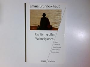 Bild des Verkufers fr Die fnf grossen Weltreligionen. hrsg. von Emma Brunner-Traut. Beitr. von Peter Schneider . / Herder-Spektrum ; Bd. 4006 zum Verkauf von Antiquariat Buchhandel Daniel Viertel