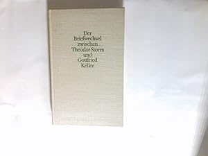 Seller image for Der Briefwechsel zwischen Theodor Storm und Gottfried Keller. for sale by Antiquariat Buchhandel Daniel Viertel