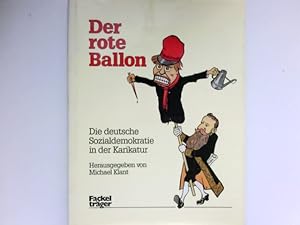 Bild des Verkufers fr Der rote Ballon : d. deutsche Sozialdemokratie in d. Karikatur. zum Verkauf von Antiquariat Buchhandel Daniel Viertel