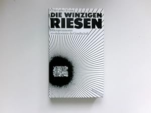 Bild des Verkufers fr Die winzigen Riesen : Mikroprozessoren revolutionieren d. Gesellschaft. Christopher Evans. Aus d. Engl. von Ingo Angres zum Verkauf von Antiquariat Buchhandel Daniel Viertel