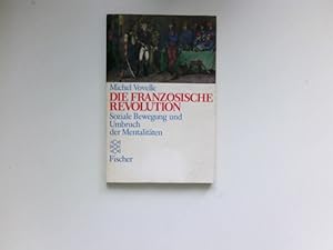 Bild des Verkufers fr Die Franzsische Revolution : soziale Bewegung u. Umbruch d. Mentalitten. Mit e. Nachw. d. Autors u.e. Einf. von Rolf Reichardt. Aus d. Franz. von Peter Schttler / zum Verkauf von Antiquariat Buchhandel Daniel Viertel