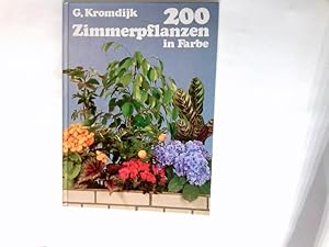 Seller image for 200 Zimmerpflanzen in Farbe. G. Kromdijk for sale by Antiquariat Buchhandel Daniel Viertel