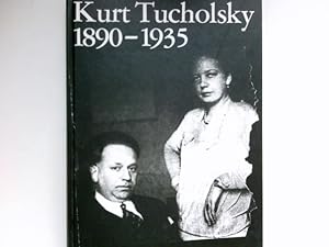 Kurt Tucholsky : 1890 - 1935 ; e. Lebensbild. hrsg. von Richard von Soldenhoff.