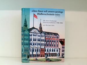 Bild des Verkufers fr 'Dies Haus soll unsere geistige Waffenschmiede sein': 100 Jahre Hamburger Gewerkschaftshaus zum Verkauf von Book Broker
