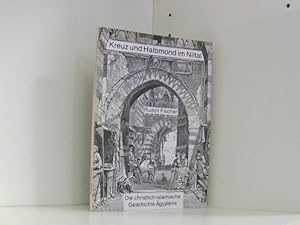 Bild des Verkufers fr Kreuz und Halbmond im Niltal: Die christlich-islamische Geschichte gyptens zum Verkauf von Book Broker