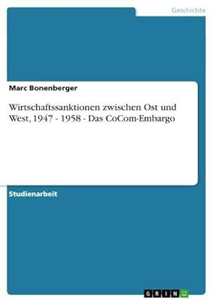 Seller image for Wirtschaftssanktionen zwischen Ost und West, 1947 - 1958 - Das CoCom-Embargo for sale by AHA-BUCH GmbH