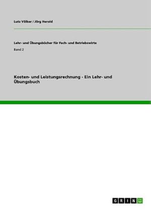 Bild des Verkufers fr Kosten- und Leistungsrechnung - Ein Lehr- und bungsbuch zum Verkauf von AHA-BUCH GmbH