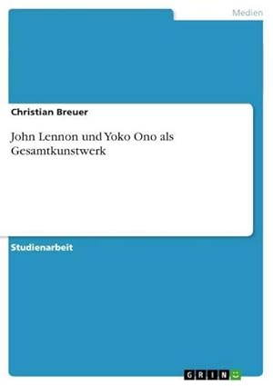 Imagen del vendedor de John Lennon und Yoko Ono als Gesamtkunstwerk a la venta por AHA-BUCH GmbH