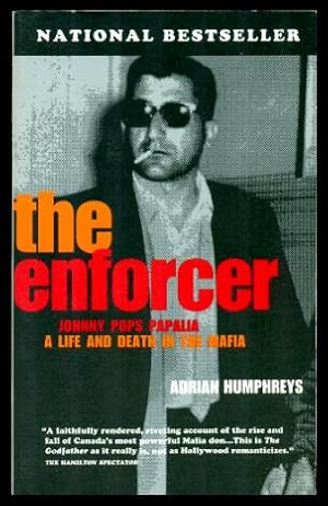 Seller image for THE ENFORCER - Johnny Pops Papalia: A Life and Death in the Mafia for sale by W. Fraser Sandercombe