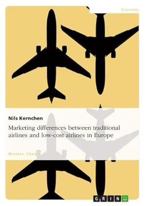 Immagine del venditore per Marketing differences between traditional airlines and low-cost airlines in Europe venduto da AHA-BUCH GmbH