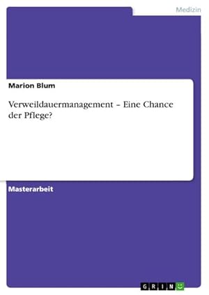 Bild des Verkufers fr Verweildauermanagement  Eine Chance der Pflege? zum Verkauf von AHA-BUCH GmbH