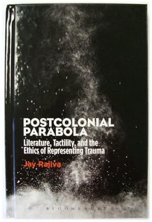 Postcolonial Parabola: Literature, Tactility, and the Ethics of Representing Trauma