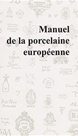 Manuel de la porcelaine européenne (frz. Ausgabe)