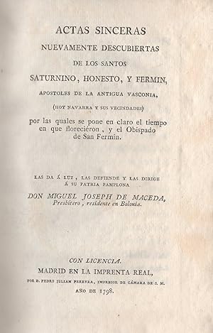 Bild des Verkufers fr Actas sinceras nuevamente descubiertas de los santos Saturnino, Honesto, y Fermn, apstoles de la Antigua Vasconia (hoy Navarra y sus vecindades) Por las quales se pone en claro el tiempo en que floreciron, y el obispado de San Fermn. zum Verkauf von Librera Astarloa