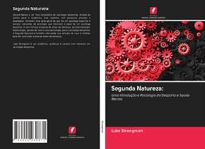 Seller image for Segunda Natureza: : Uma Introduo  Psicologia do Desporto e Sade Mental for sale by AHA-BUCH GmbH