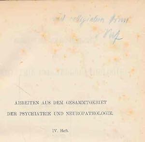 Psychatrie und Neuropathologie. Arbeiten aus dem Gesammtgebiet der Psychiatrie und Neuropathologi...