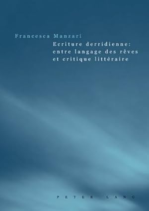 Bild des Verkufers fr Ecriture derridienne : entre langage des rves et critique littraire zum Verkauf von AHA-BUCH GmbH