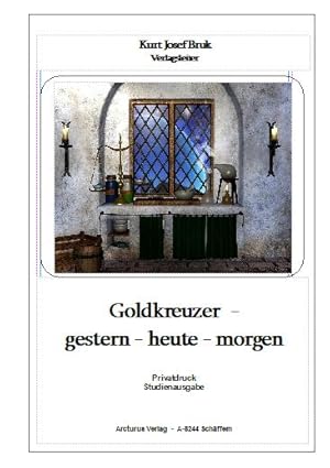 Seller image for Goldkreuzer - gestern - heute - morgen for sale by Arcturus Verlag, Kurt J. Bruk