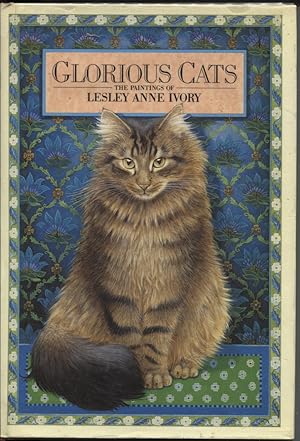 GLORIOUS CATS: THE PAINTINGS OF LESLEY ANNE IVORY