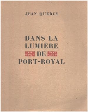 Imagen del vendedor de Dans la lumiere de Port royal / bois gravs par jean-Vital Prost / exemplaire numrot 1459/ 16000 a la venta por librairie philippe arnaiz