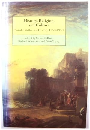 Imagen del vendedor de History, Relgion, and Culture: British Intellectual History 1750-1950 a la venta por PsychoBabel & Skoob Books