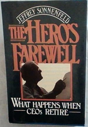 Seller image for The Hero's Farewell: What Happens When CEOs Retire for sale by Chapter 1