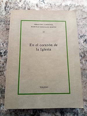 Image du vendeur pour EN EL CORAZN DE LA IGLESIA. OBRAS DEL CARDENAL MARCELO GONZALEZ MARTIN, TOMO III mis en vente par Itziar Arranz Libros & Dribaslibros