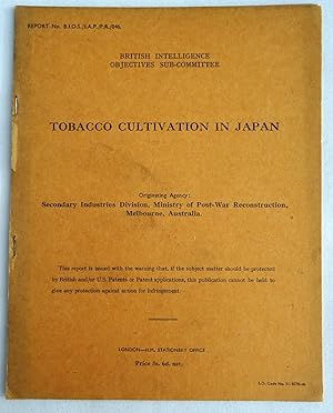Report No. BIOS/JAP/PR/846. TOBACCO CULTIVATION in JAPAN. British Intelligence Objectives Sub-Com...