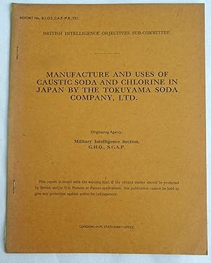 Report No. BIOS/JAP/PR/731. MANUFACTURE AND USES OF CAUSTIC SODA AND CHLORINE IN JAPAN BY THE TOK...