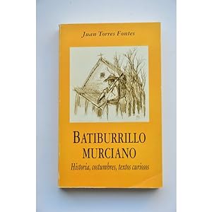 Imagen del vendedor de Batiburrillo murciano. Historias, costumbres, textos curiosos a la venta por LIBRERA SOLAR DEL BRUTO