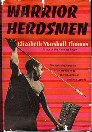 Seller image for Warrior Herdsmen: The Absorbing Chronicle of an Expedition to the Tribesmen of Northern Uganda for sale by Dorley House Books, Inc.