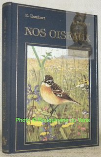 Seller image for Nos oiseaux 50 monographies d'oiseaux illustres en couleurs par Lo-Paul Robert. for sale by Bouquinerie du Varis
