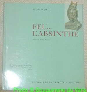 Image du vendeur pour Feu. L'absinthe. Prface de Robert Fernier. mis en vente par Bouquinerie du Varis