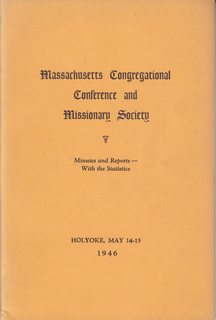 Image du vendeur pour Massachusetts Congregational Conference and Missionary Society, Minutes and Reports with Statistics Holyoke, May 14-15, 1946 mis en vente par Never Too Many Books