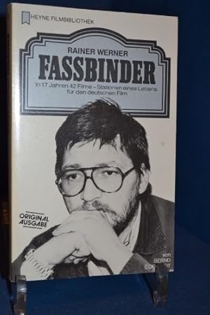 Rainer Werner Fassbinder: in 17 Jahren 42 Filme - Stationen e. Lebens für d. dt. Film.