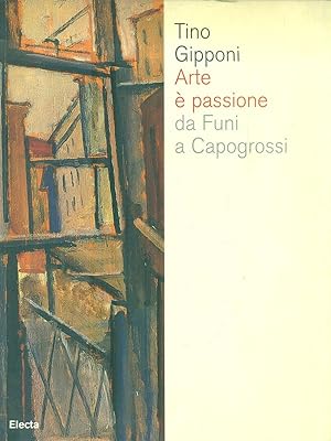 Bild des Verkufers fr Arte e' passione: da Funi a Capogrossi zum Verkauf von Librodifaccia