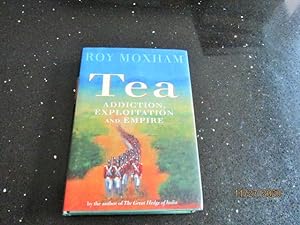 Tea Addiction Exploitation and Empire First Edition
