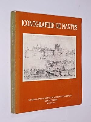 Bild des Verkufers fr Iconographie de Nantes : d'aprs les collections du Muse : exposition zum Verkauf von Librairie Douin