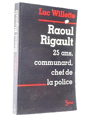 Bild des Verkufers fr Raoul Rigault : 25 ans, communard, chef de [la] police zum Verkauf von Librairie Douin