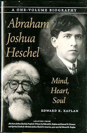 Abraham Joshua Heschel: Mind, Heart, Soul