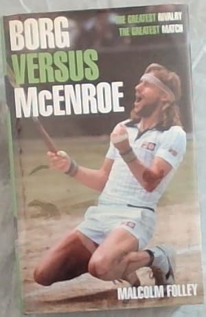 Seller image for Borg Versus McEnroe - The Greatest Rivalry / The Greatest Match for sale by Chapter 1