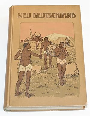 Seller image for Neu-Deutschland. Unsere Kolonien in Wort und Bild. for sale by Antiquariat Diderot