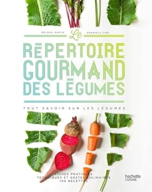 Le répertoire gourmand des légumes: Tout savoir sur les légumes