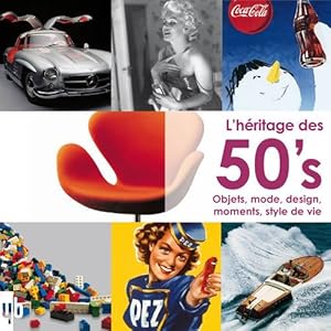 L'héritage des 50's : Objets, mode, design, moments, style de vie