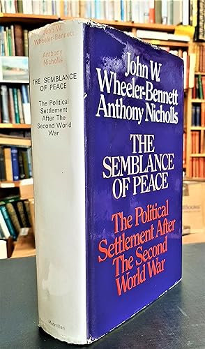 The Semblance of Peace: The Political Settlement after the Second World War