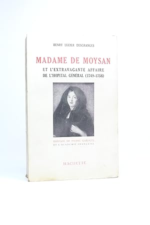 Seller image for Madame de Moysan et l'extravagante affaire de l'hpital gnral (1749-1758) for sale by Librairie Le Feu Follet