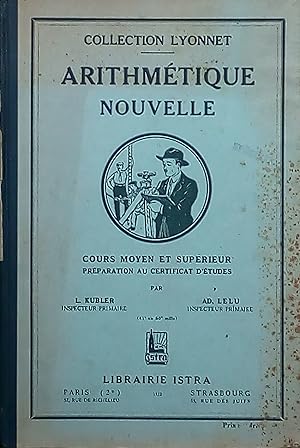 Imagen del vendedor de Arithmtique nouvelle Cours Moyen et Suprieur, prparation au Certificat d'tudes a la venta por Bouquinerie L'Ivre Livre